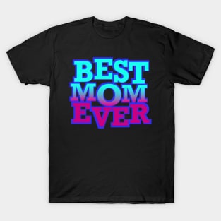 Best mom ever T-Shirt